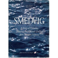 Smedvig. A Story Of Canning, Shipping And Contract Drilling From Western Norway