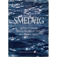 Smedvig. A Story Of Canning, Shipping And Contract Drilling From Western Norway