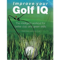 Improve Your Golf IQ. The Intelligent Workout For Better Club And Green Skills