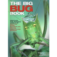 The Big Bug Book. Beetle, Bugs, Butterflies, Moths, Insects and Spiders