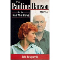 The Pauline Hanson Story By The Man Who Knows