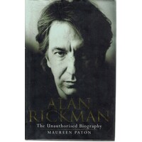 Alan Rickman. The Unauthorised Biography