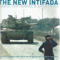 The New Intifada. Resisting Israel's Apartheid