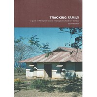 Tracking Family. A Guide To Aboriginal Records Relating To The Northern Territory