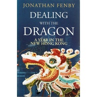 Dealing With The Dragon. A Year In The New Hong Kong