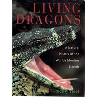Living Dragons. A Natural History Of The World's Monitor Lizards