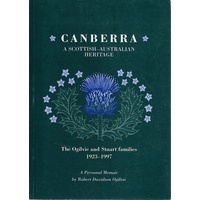 Canberra. A Scottish-Australian Heritage. The Ogilvie And Stuart Families 1923-1997