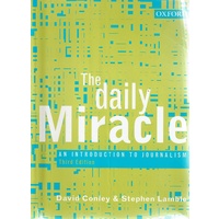 The Daily Miracle. An Introduction To Journalism