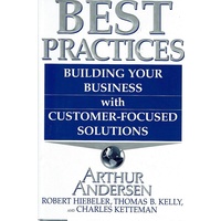 Best Practices. Building Your Business with Customer Focused Solutions