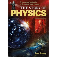 The Story Of Physics. From Natural Philosophy To The Enigma Of Dark Matter