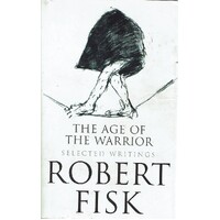The Age Of The Warrior Selected Writings