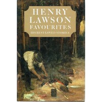 Henry Lawson Favourites. His Best  Loved Stories