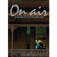 On Air. 25 Years Of TV In Queensland