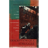 Description of a Struggle A Book of Contemporary East European Prose.