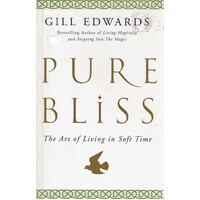 Pure Bliss. The Art Of Living In Soft Time