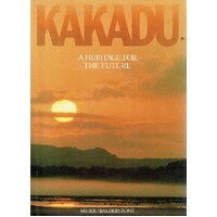 Kakadu. A Heritage For The Future