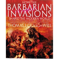 How The Barbarian Invasions Shaped The Modern World