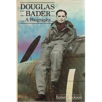 Douglas Bader. A Biography