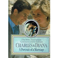 Charles And Diana. The 10th Anniversary Commemorative Edition. A Portrait Of A Marriage