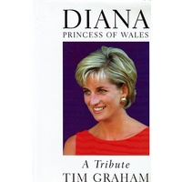 Diana. Princess Of Wales. A Tribute, Tim Graham