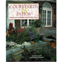 Courtyards And Patios. Designing And Landscaping Elegant Outdoor Spaces