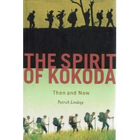 The Spirit Of Kokoda. Then And Now.