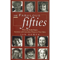 The Fabulous Fifties. Interviews With Australian Women In Their Fifties