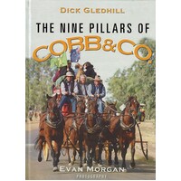 The Nine Pillars Of Cobb And Co. A Journey Across Queensland By Camel, Horse And Cart From Winton To Boulia
