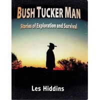 Bush Tucker Man. Stories Of Exploration And Survival