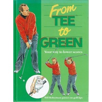 From Tee To Green. Your Way To Lower Scores
