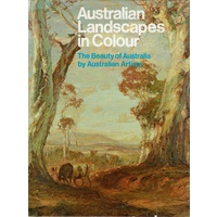 Australian Landscapes In Colour. The Beauty Of Australia By Australian Artists.
