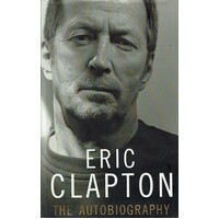 Eric Clapton. The Autobiography