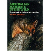 Australian Mammals In The Wild. How They Live, Behave And Survive