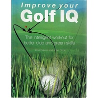 Improve Your Golf IQ. The Intelligent Workout For Better Club And Green Skills