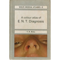 A Colour Atlas Of E.N.T. Diagnosis