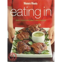 Eating in. Easy Food For Family and Friends