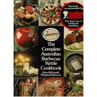 The Complete Australian Barbeque Kettle Cookbook