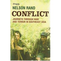 Conflict. Journeys Through War And Terror In Southeast Asia