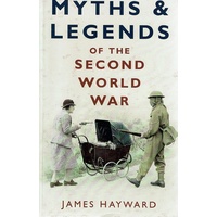 Myths And Legends Of The Second World War