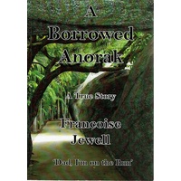 A Borrowed Anorak. A True Story