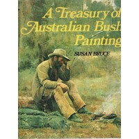 A Treasury Of Australian Bush Painting