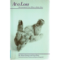 At A Loss. Bereavement Care When A Baby Dies
