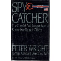 Spy Catcher. The Candid Autobiography Of A Senior Intelligence Officer.