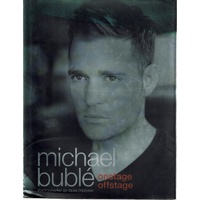 Michael Buble. Onstage Offstage