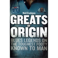 Greats Of Origins. Blues Legends On The Toughest Footy Known To Man. Maroons Legends On The Toughest Footy Known To Man