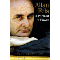 Allan Fels. A Portrait Of Power