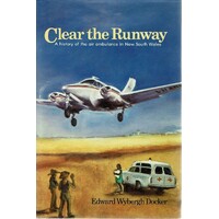 Clear The Runway. A History Of The Air Ambulance In New South Wales