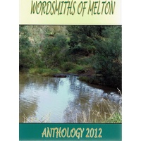 Wordsmiths Of Melton. Anthology 2012