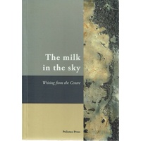 The Milk In The Sky. Writing From The Centre