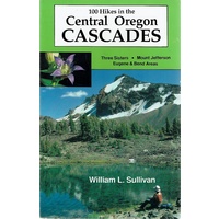 One Hundred Hikes in the Central Oregon Cascades